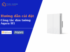 Huong-dan-cai-dat-cong-tac-dan-tuong-aqara-h1-373x280