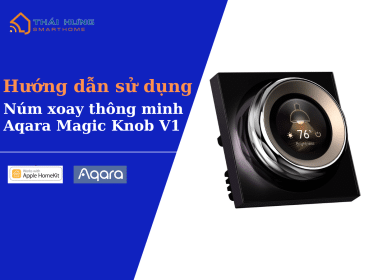 Huong-dan-lap-dat-num-xoay-thong-minh-aqara-magic-knob-v1-373x280